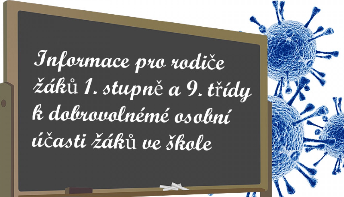 Informace pro rodiče žáků 1. stupně a 9. třídy k dobrovolnémé osobní účasti žáků ve škole